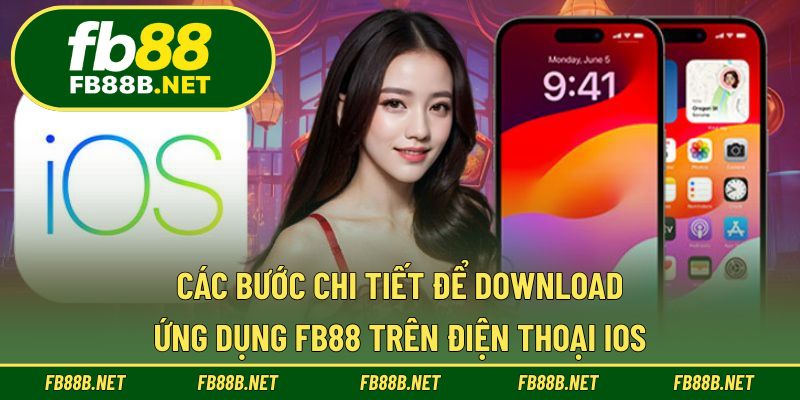 Các bước chi tiết để download ứng dụng FB88 trên điện thoại iOS