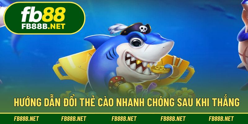 Cách đổi thẻ nhanh và an toàn cho người chơi trên nền tảng