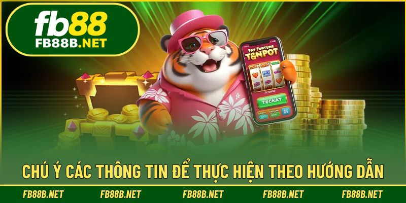Chú ý các thông tin để thực hiện theo hướng dẫn