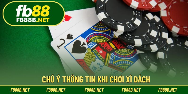 Chú ý thông tin khi chơi xì dách