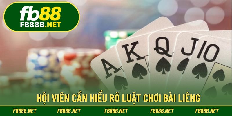 Hội viên cần hiểu rõ luật chơi bài liêng