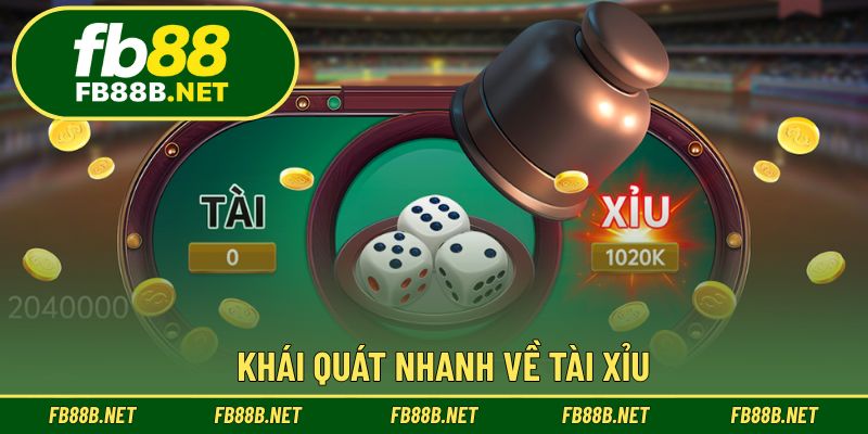Khái quát nhanh về Tài Xỉu